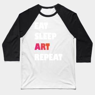 Eat Sleep Art Repeat Design for Boys Men Girls Women Kids Baseball T-Shirt